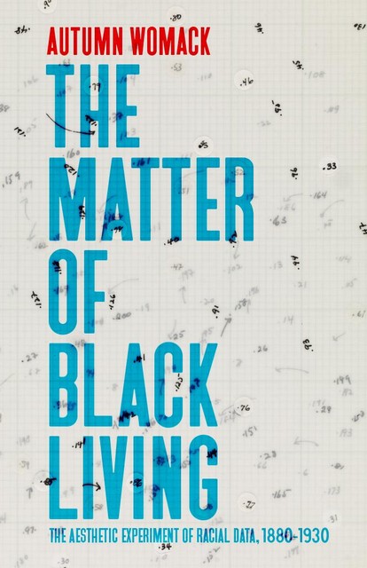 The Matter of Black Living, Autumn Womack