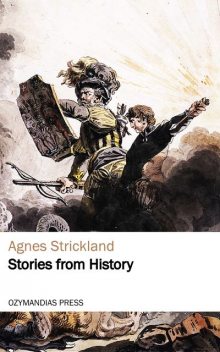 Stories from History, Agnes Strickland