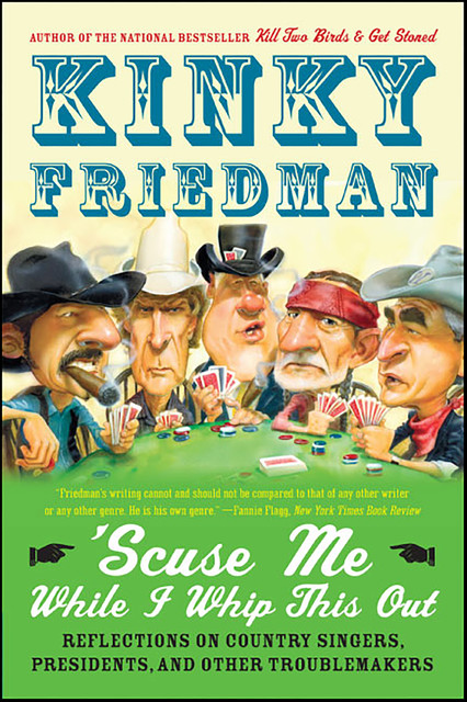 Scuse Me While I Whip This Out, Kinky Friedman