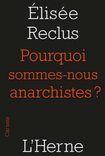 Pourquoi sommes-nous anarchistes, Elisée Reclus