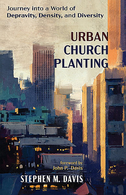 Urban Church Planting, Stephen Davis