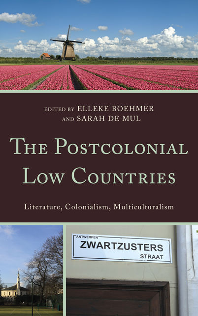 The Postcolonial Low Countries, Elleke Boehmer