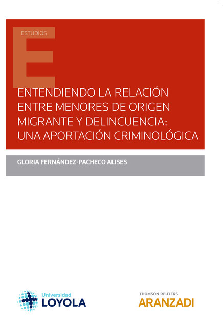 Entendiendo la relación entre menores de origen migrante y delincuencia: una aportación criminológica, Gloria Fernández-Pacheco Alises