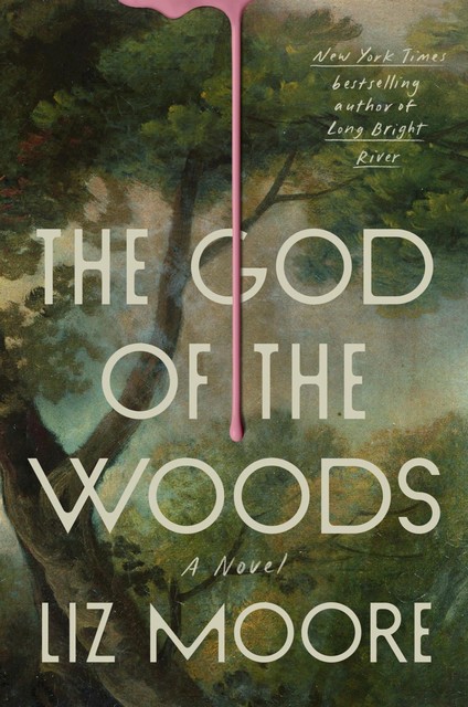 The God of the Woods, Liz Moore