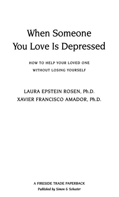 When Someone You Love Is Depressed, Laura Epstein Rosen, Xavier Francisco Amador