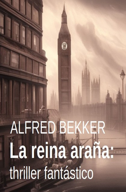 La reina araña: thriller fantástico, Alfred Bekker