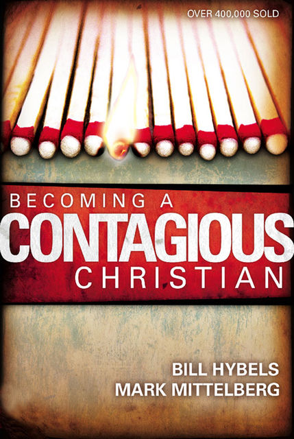Becoming a Contagious Christian, Bill Hybels, Mark Mittelberg