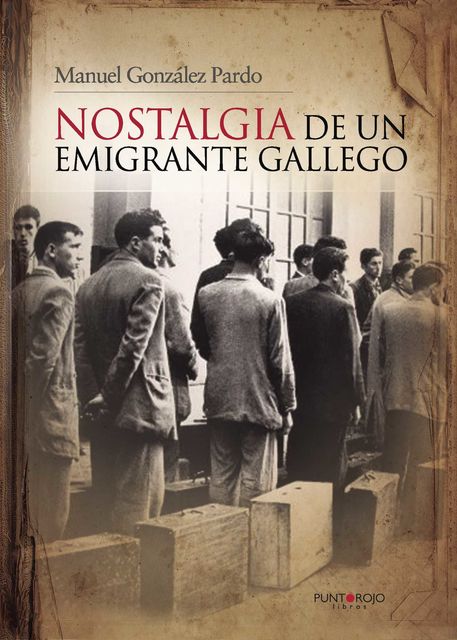 Nostalgia de un emigrante gallego, Manuel González Pardo