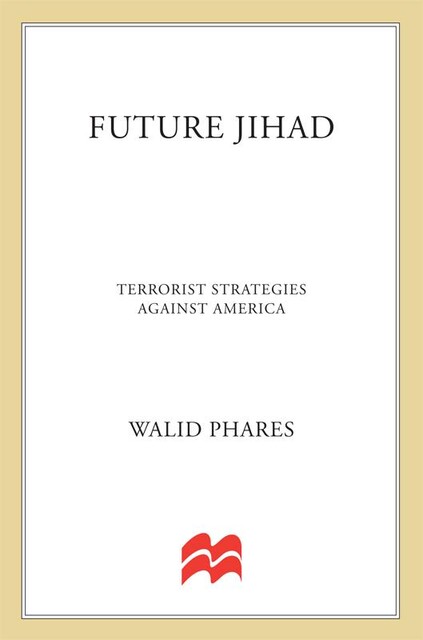 Future Jihad, Walid Phares