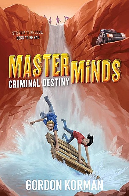 Masterminds: Criminal Destiny, Gordon Korman