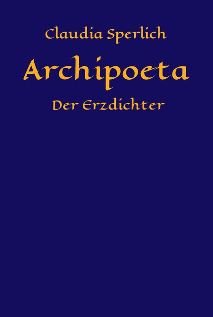 Archipoeta, Claudia Sperlich