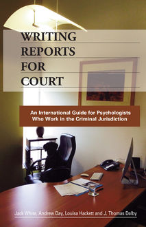 Writing Reports for Court, Andrew Day, Jack White, J. Thomas Dalby, Louisa Hackett