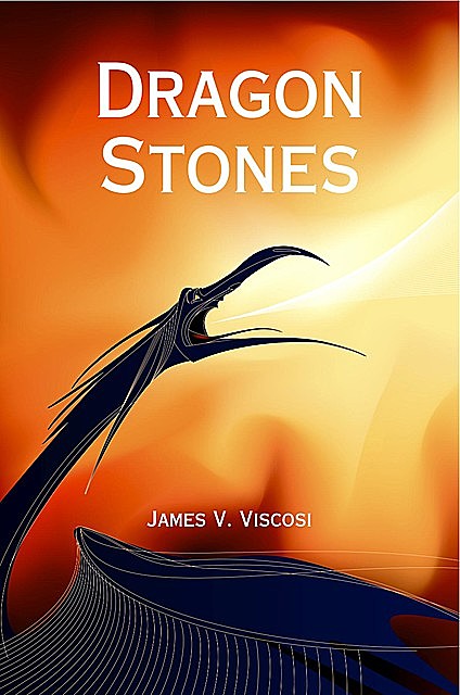 Dragon Stones, James V. Viscosi