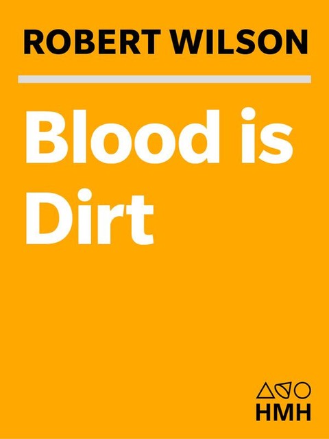 Blood is Dirt, Robert Wilson