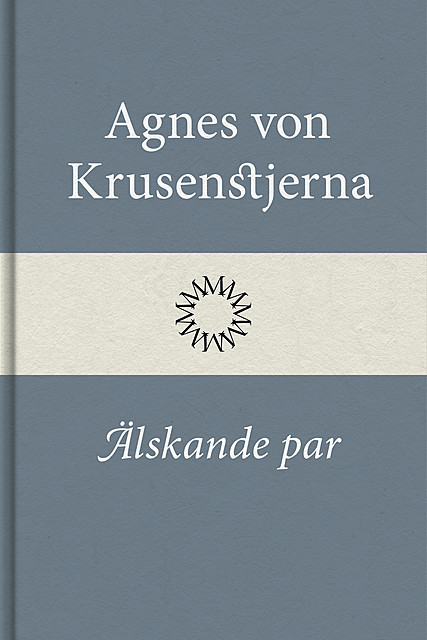 Älskande par, Agnes von Krusenstjerna