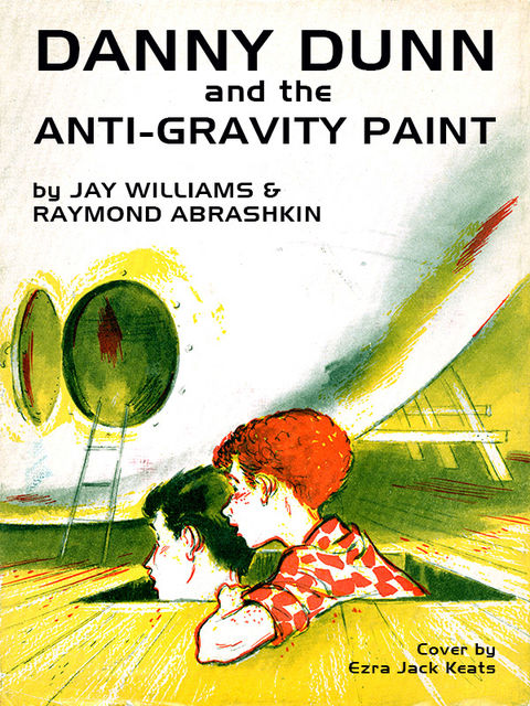 Danny Dunn and the Anti-Gravity Paint, Jay Williams, Raymond Abrashkin