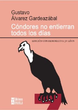Cóndores no entierran todos los días, Gustavo Álvarez Gardeazabal