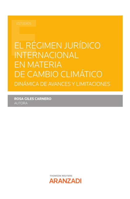 El régimen jurídico internacional en materia de cambio climático, Rosa Giles Carnero