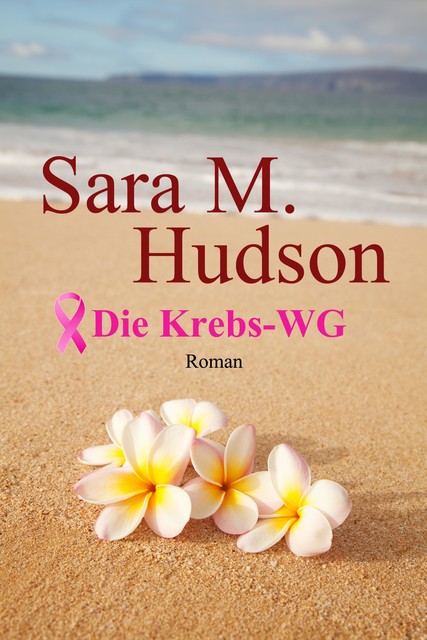 Die Krebs-WG, Sara M. Hudson