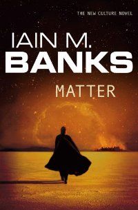 Matter, Iain Banks
