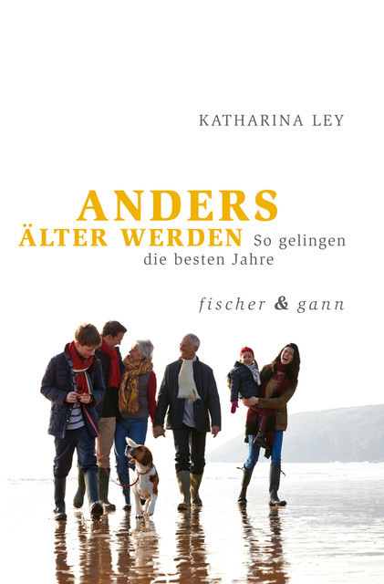 ANDERS ÄLTER WERDEN, Katharina Ley