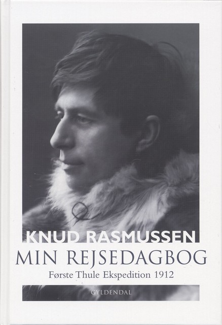 Min rejsedagbog, Knud Rasmussen