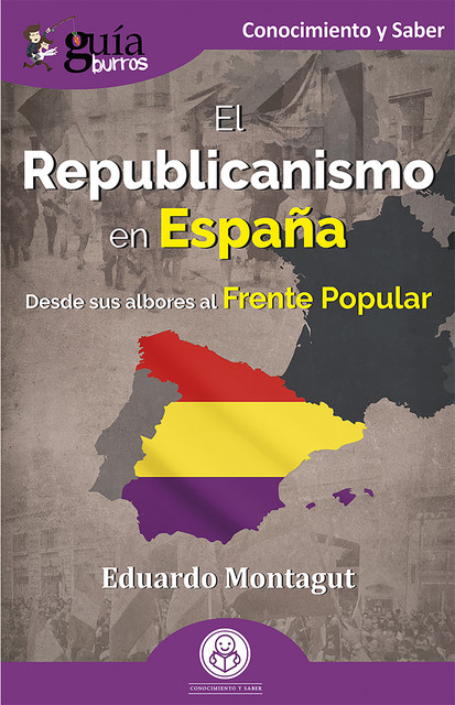GuíaBurros El Republicanismo en España, Eduardo Montagut