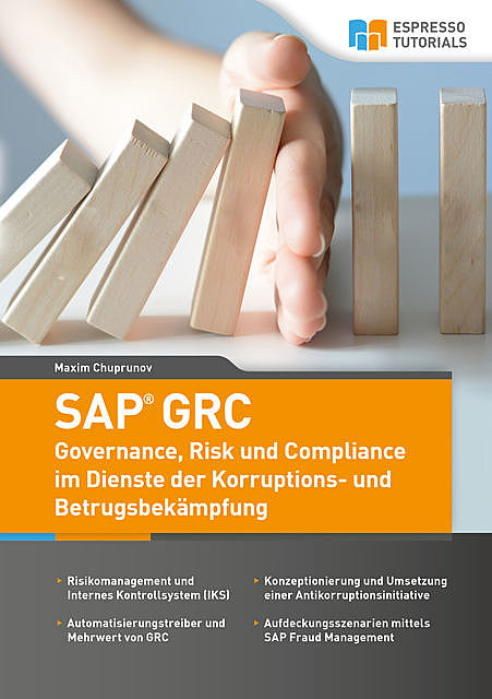 SAP GRC – Governance, Risk und Compliance im Dienste der Korruptions- und Betrugsbekämpfung, Maxim Chuprunov