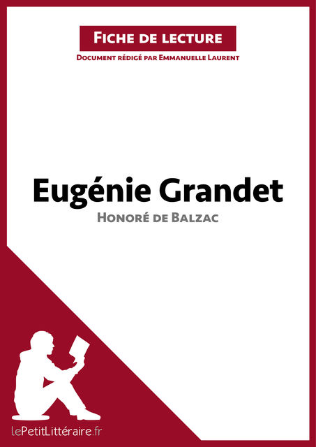 Eugénie Grandet d'Honoré de Balzac (Fiche de lecture), Emmanuelle Laurent, lePetitLittéraire.fr