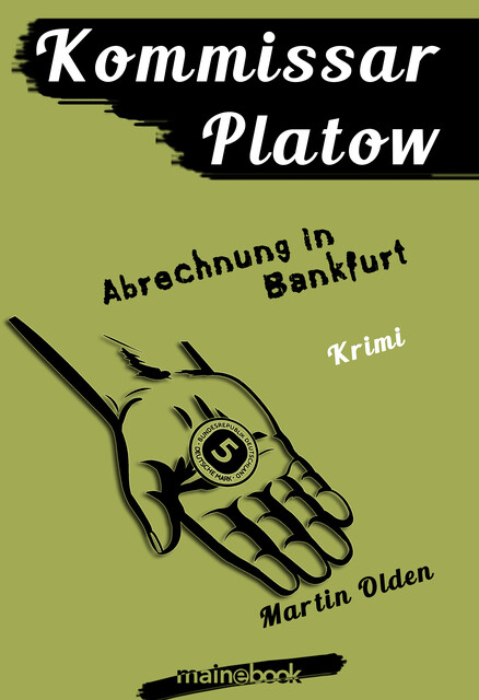 Kommissar Platow, Band 10: Abrechnung in Bankfurt, Martin Olden
