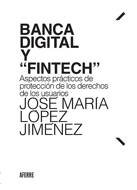Banca digital y “Fintech”, José María López Jiménez