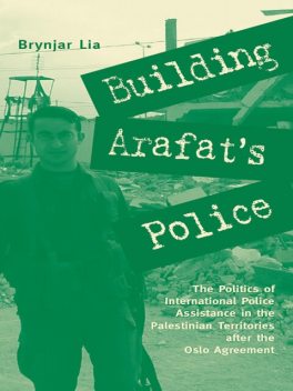 Building Arafat's Police, Brynjar Lia