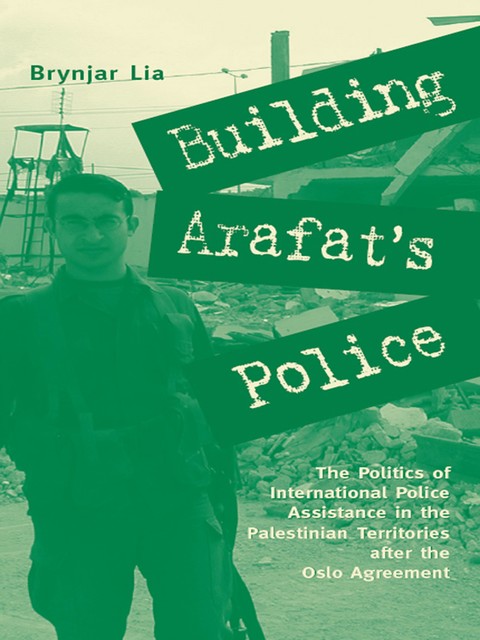 Building Arafat's Police, Brynjar Lia