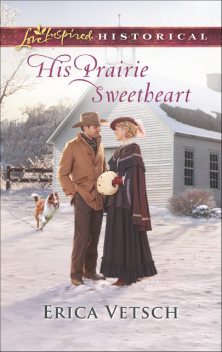 His Prairie Sweetheart, Erica Vetsch