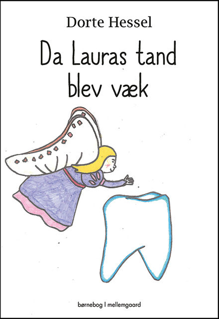 Da Lauras tand blev væk, Dorte Hessel