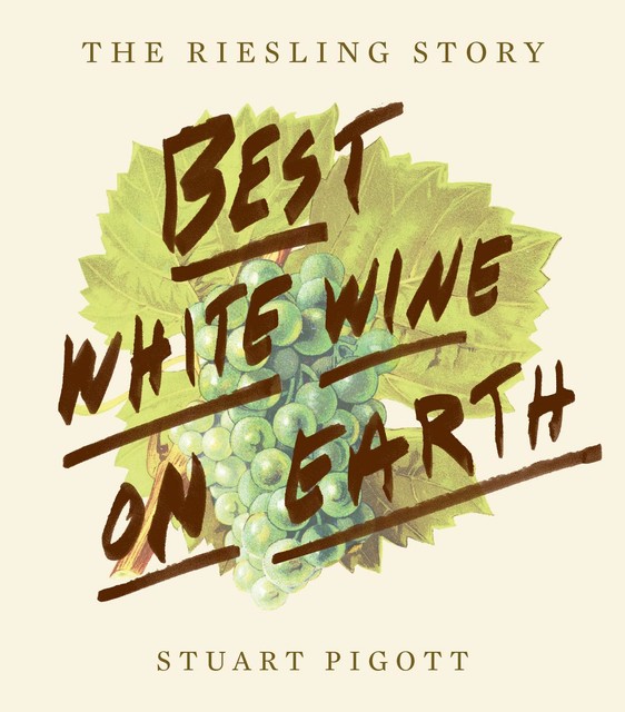 Best White Wine on Earth, Stuart Pigott