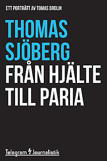 Från hjälte till paria, Thomas Sjöberg