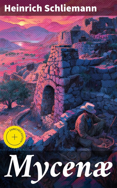Mycenæ, Heinrich Schliemann