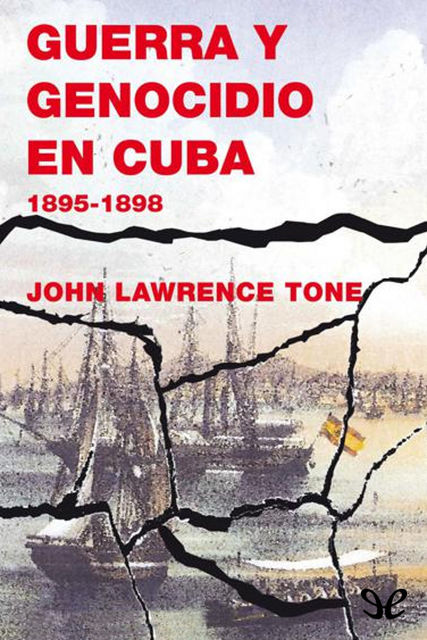 Guerra y genocidio en Cuba, John Lawrence Tone