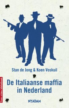 De Italiaanse maffia in Nederland, Stan de Jong, Koen Voskuil