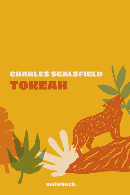 Tokeah, Charles Sealsfield