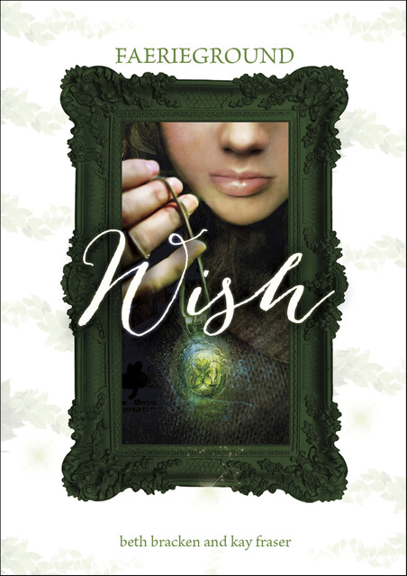Wish, Beth Bracken, Kay Fraser