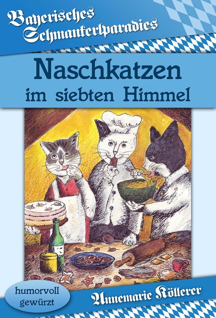 Naschkatzen im siebten Himmel, Annemarie Köllerer