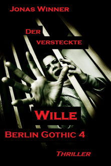 Berlin Gothic 4: Der versteckte Wille, Jonas Winner