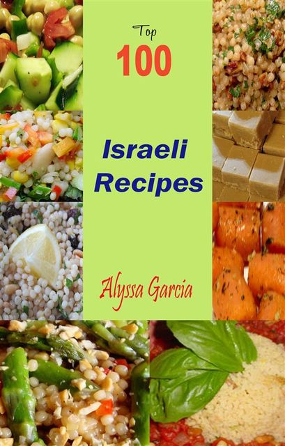 Top 100 Israeli Recipes, Alyssa Garcia