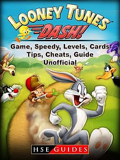 Looney Tunes Dash Game Guide Unofficial, The Yuw