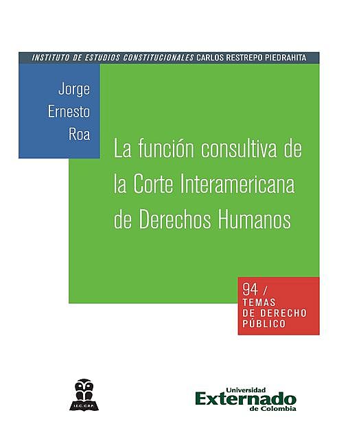 La función consultiva de la Corte Interamericana de Derechos Humanos, Jorge Ernesto Roa