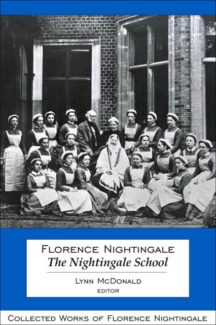 Florence Nightingale: The Nightingale School, Lynn McDonald