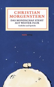 Das Mondschaf steht auf weiter Flur, Christian Morgenstern