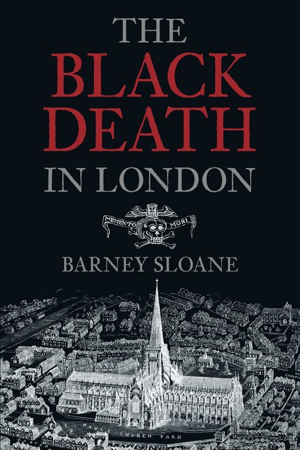 The Black Death in London, Barney Sloane
